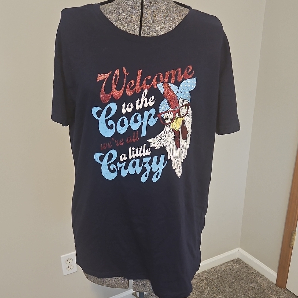 Welcome To The Coop, We're All A Littlle Crazy Tee